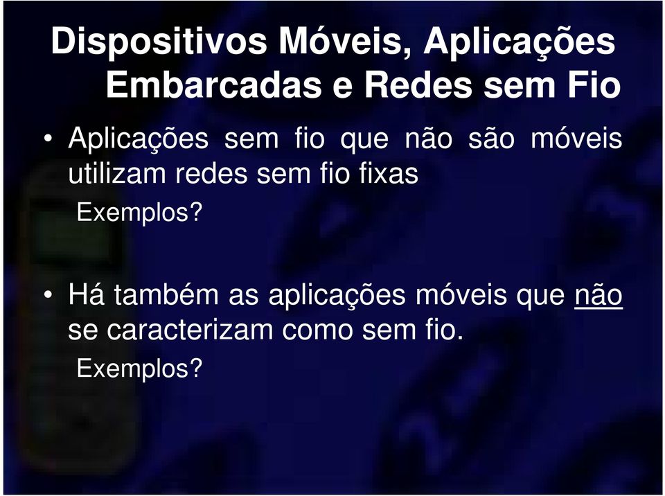 utilizam redes sem fio fixas Exemplos?