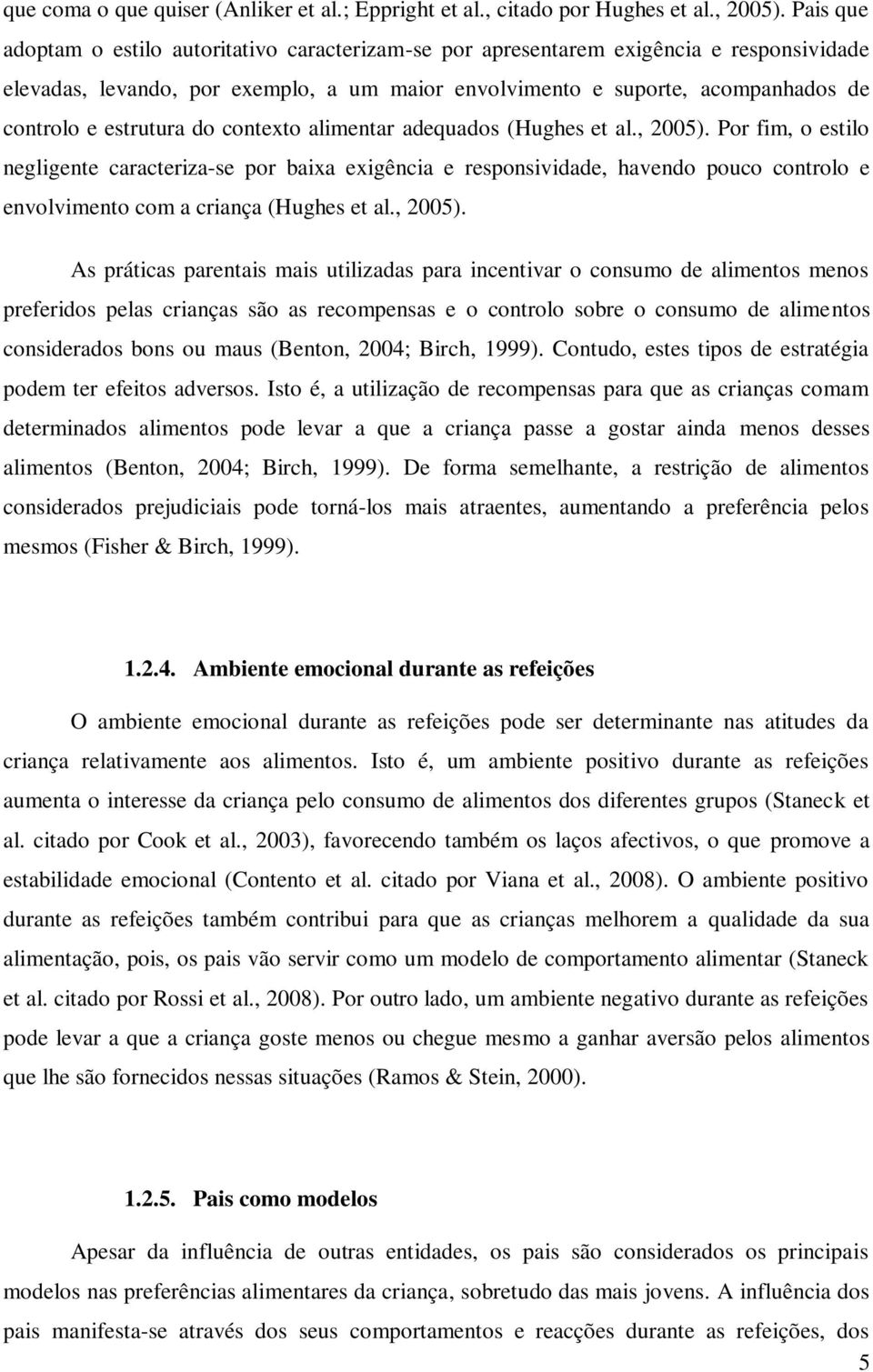 estrutura do contexto alimentar adequados (Hughes et al., 2005).