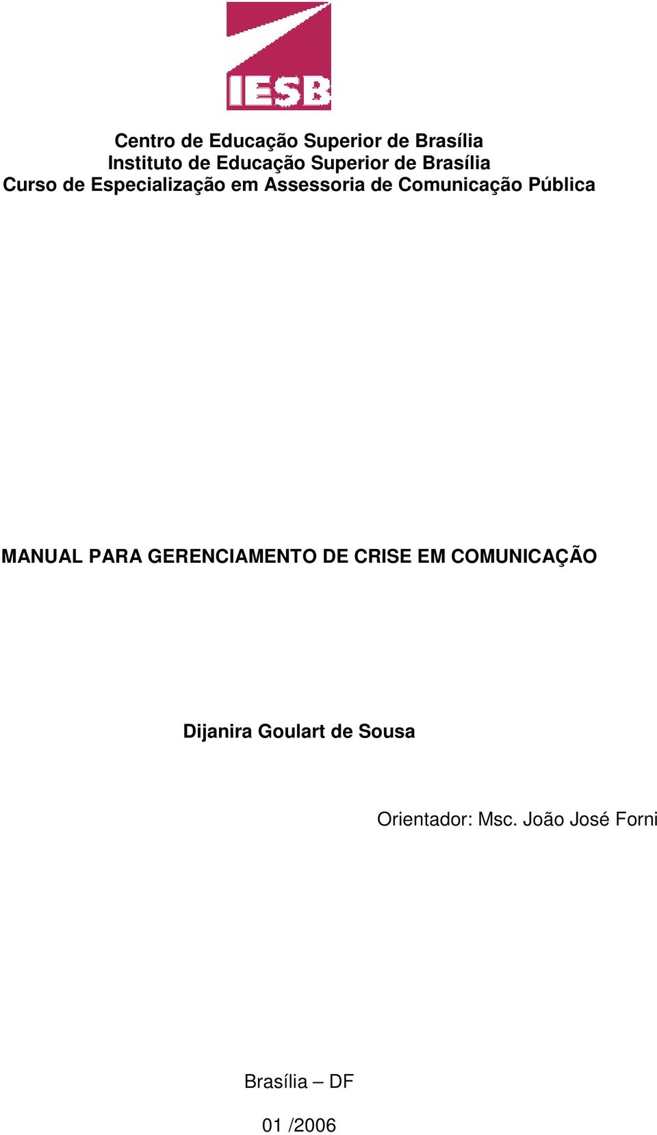 Comunicação Pública MANUAL PARA GERENCIAMENTO DE CRISE EM