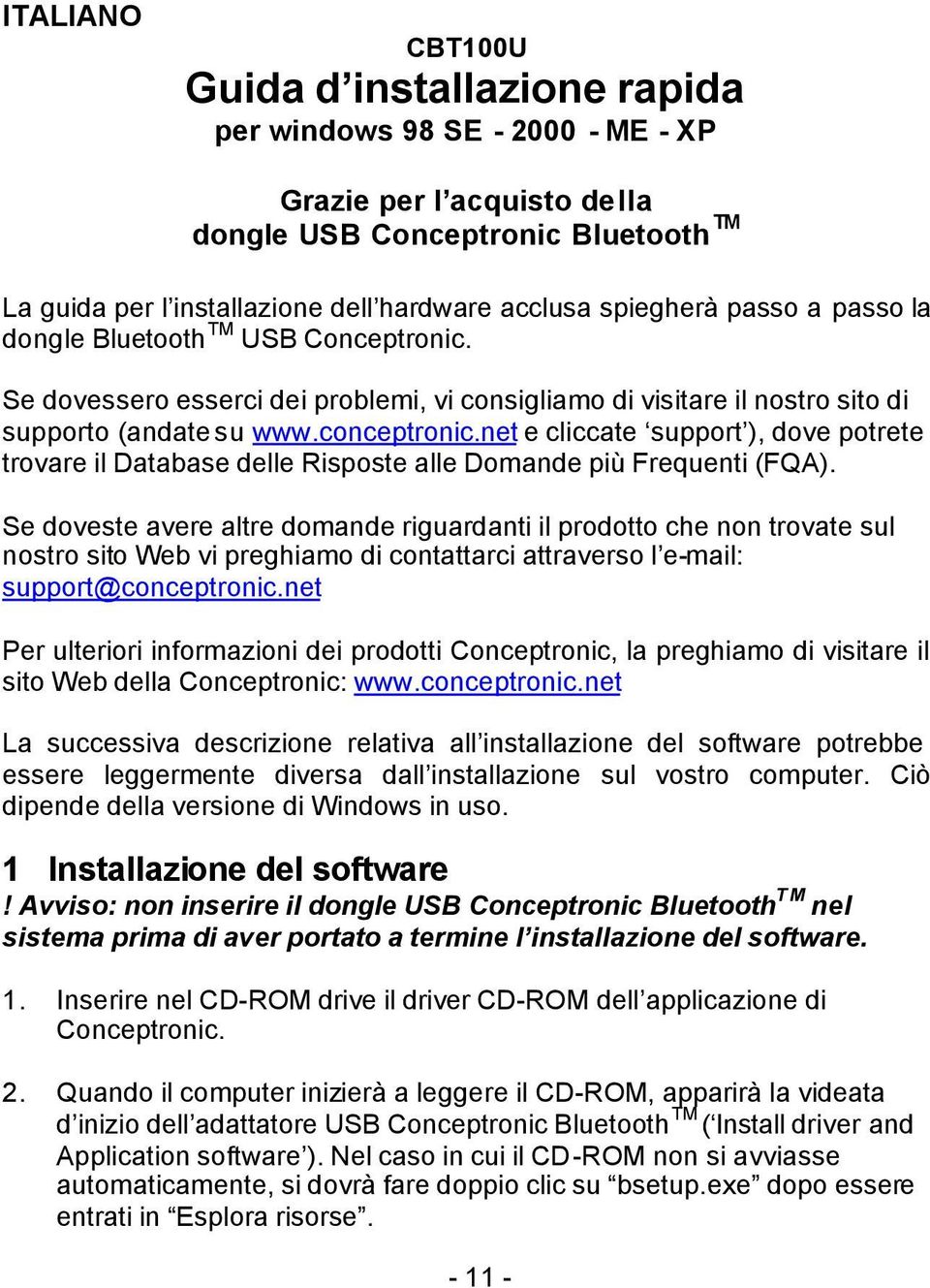 net e cliccate support ), dove potrete trovare il Database delle Risposte alle Domande più Frequenti (FQA).