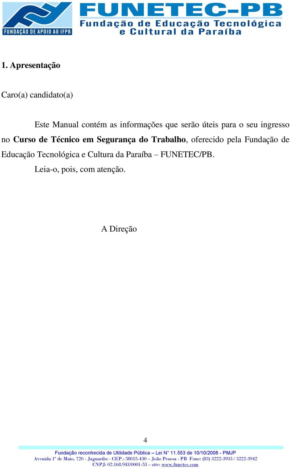 em Segurança do Trabalho, oferecido pela Fundação de Educação