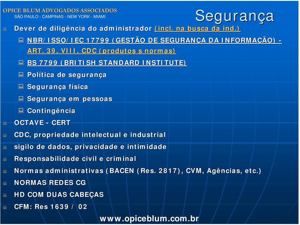 Contingência OCTAVE - CERT CDC, propriedade intelectual e industrial sigilo de dados, privacidade e intimidade Responsabilidade civil