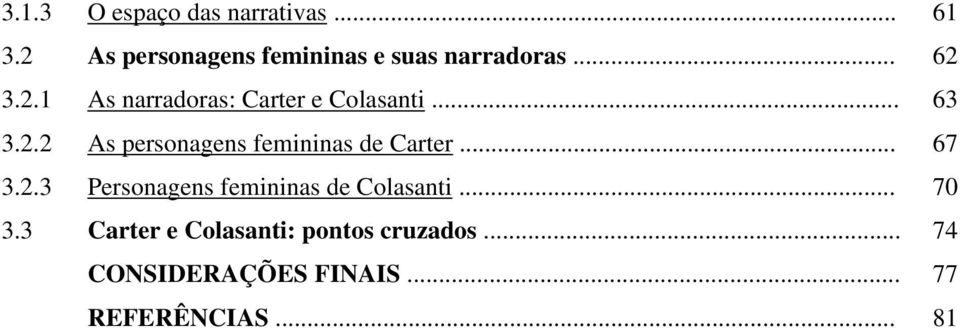 .. 63 3.2.2 As personagens femininas de Carter... 67 3.2.3 Personagens femininas de Colasanti.