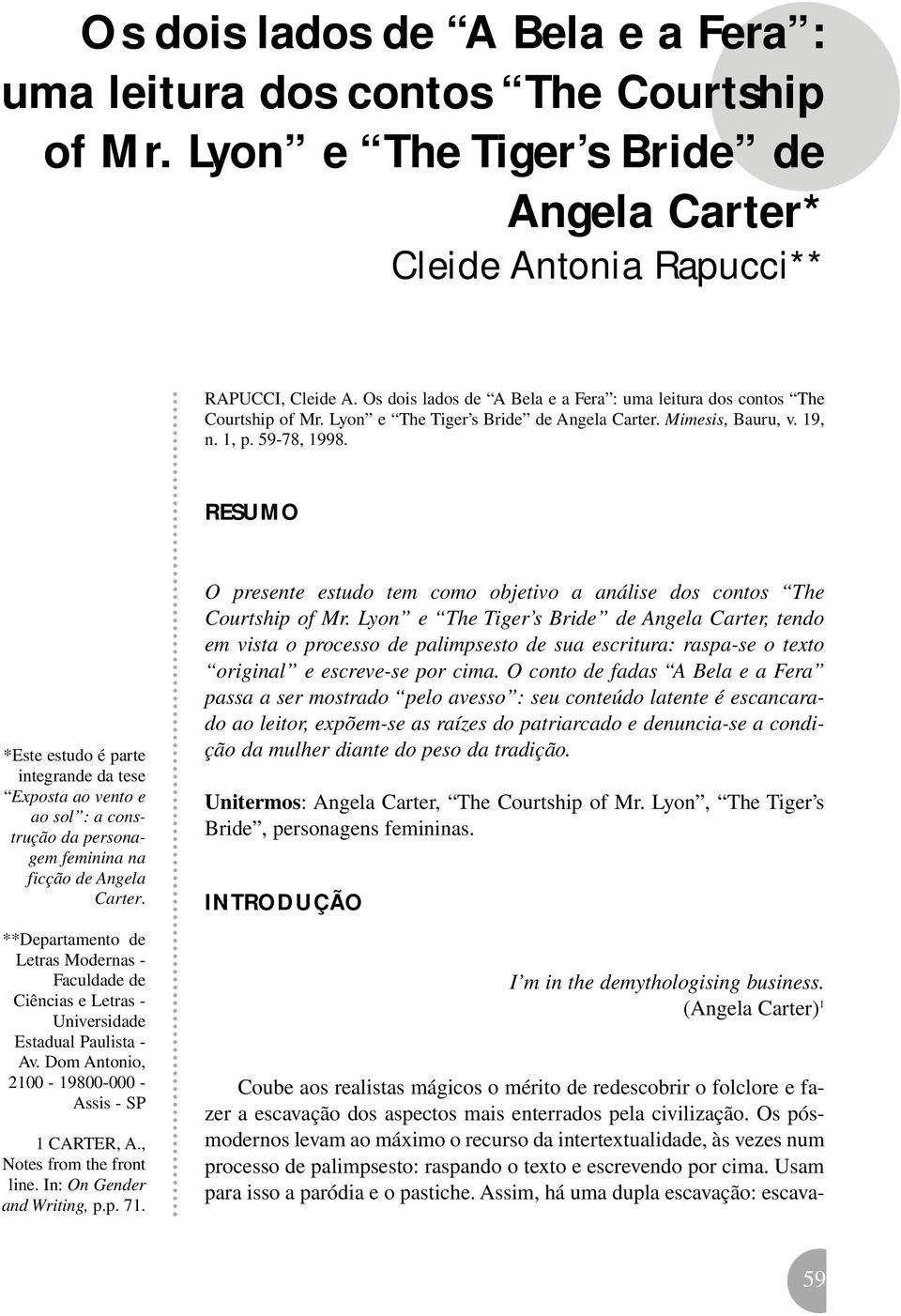 **Departamento de Letras Modernas - Faculdade de Ciências e Letras - Universidade Estadual Paulista - Av. Dom Antonio, 2100-19800-000 - Assis - SP 1 CARTER, A., Notes from the front line.