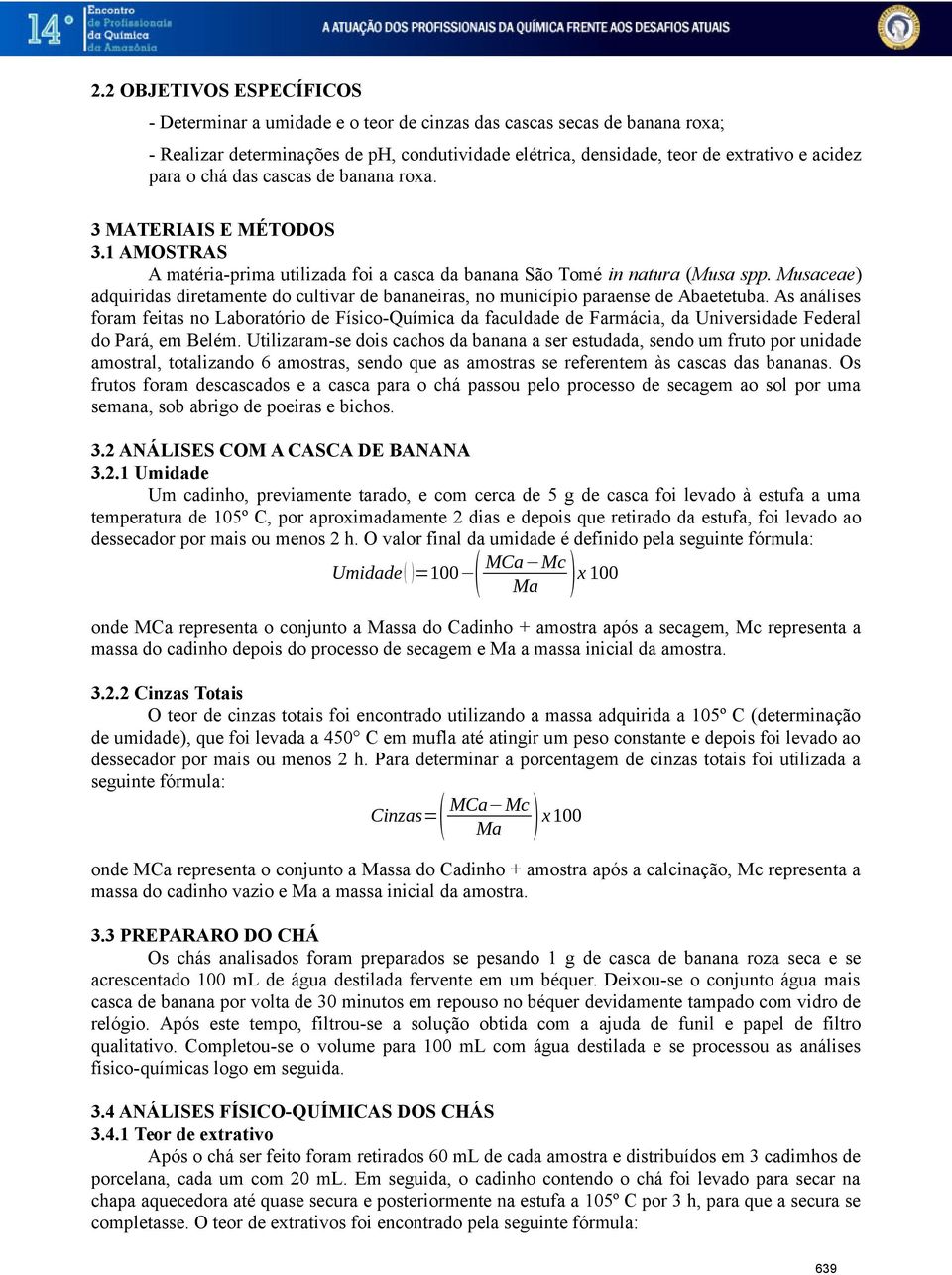 Musaceae) adquiridas diretamente do cultivar de bananeiras, no município paraense de Abaetetuba.