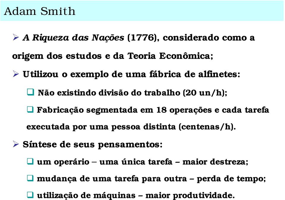 operações e cada tarefa executada por uma pessoa distinta (centenas/h).