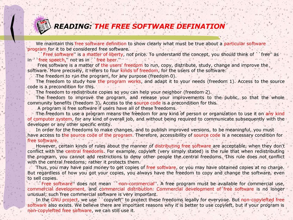 '' Free software is a matter of the users' freedom to run, copy, distribute, study, change and improve the software.