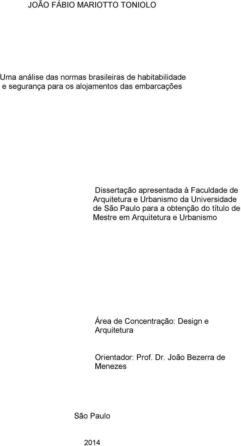 Urbanismo da Universidade de São Paulo para a obtenção do título de Mestre em Arquitetura e