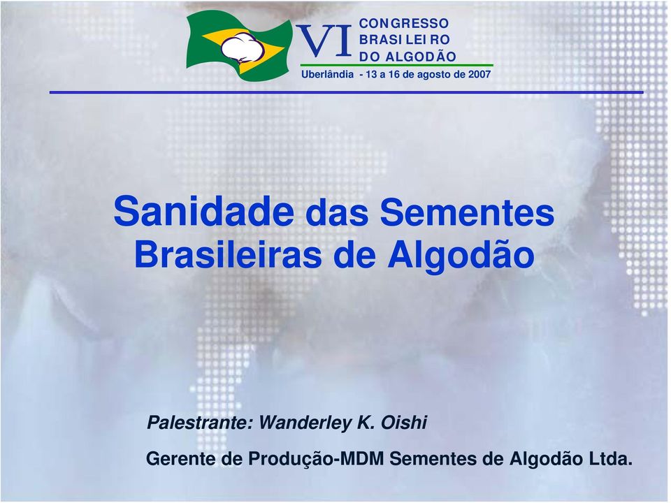 Algodão Palestrante: Wanderley K.