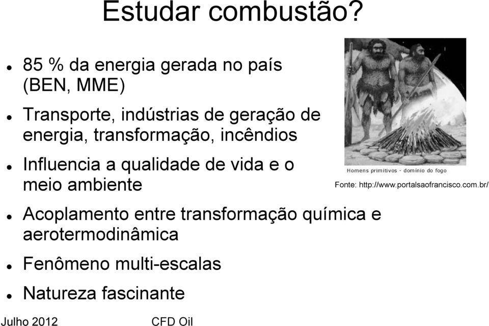 energia, transformação, incêndios Influencia a qualidade de vida e o meio