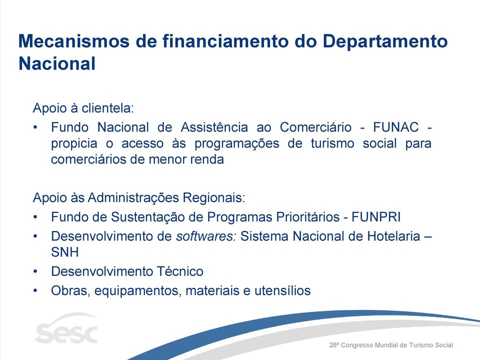 Apoio às Administrações Regionais: Fundo de Sustentação de Programas Prioritários - FUNPRI Desenvolvimento