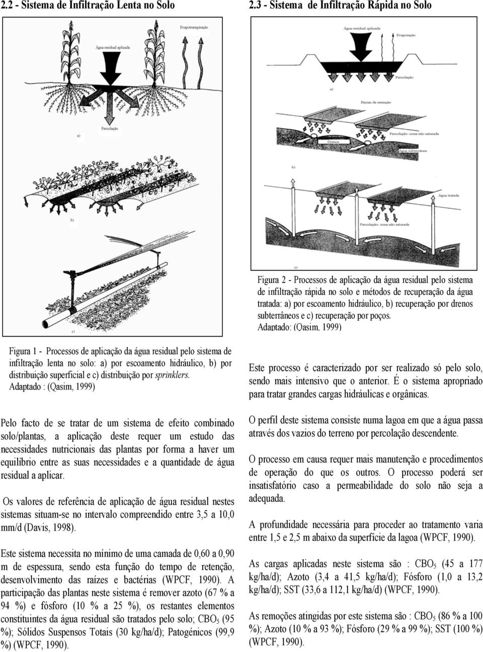 hidráulico, b) recuperação por drenos subterrâneos e c) recuperação por poços.