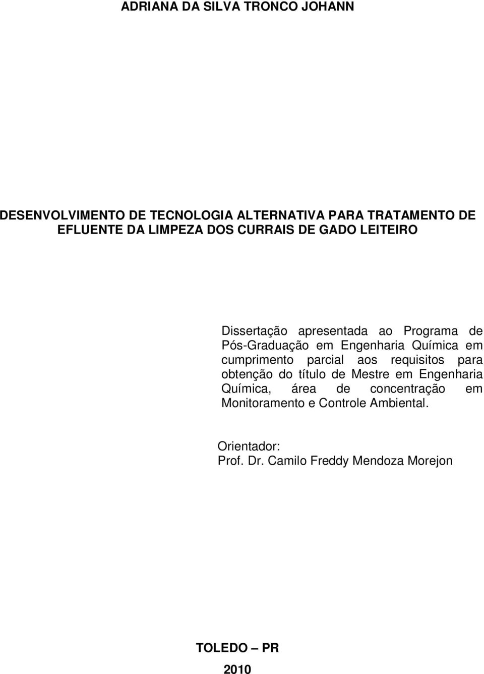 Química em cumprimento parcial aos requisitos para obtenção do título de Mestre em Engenharia Química, área