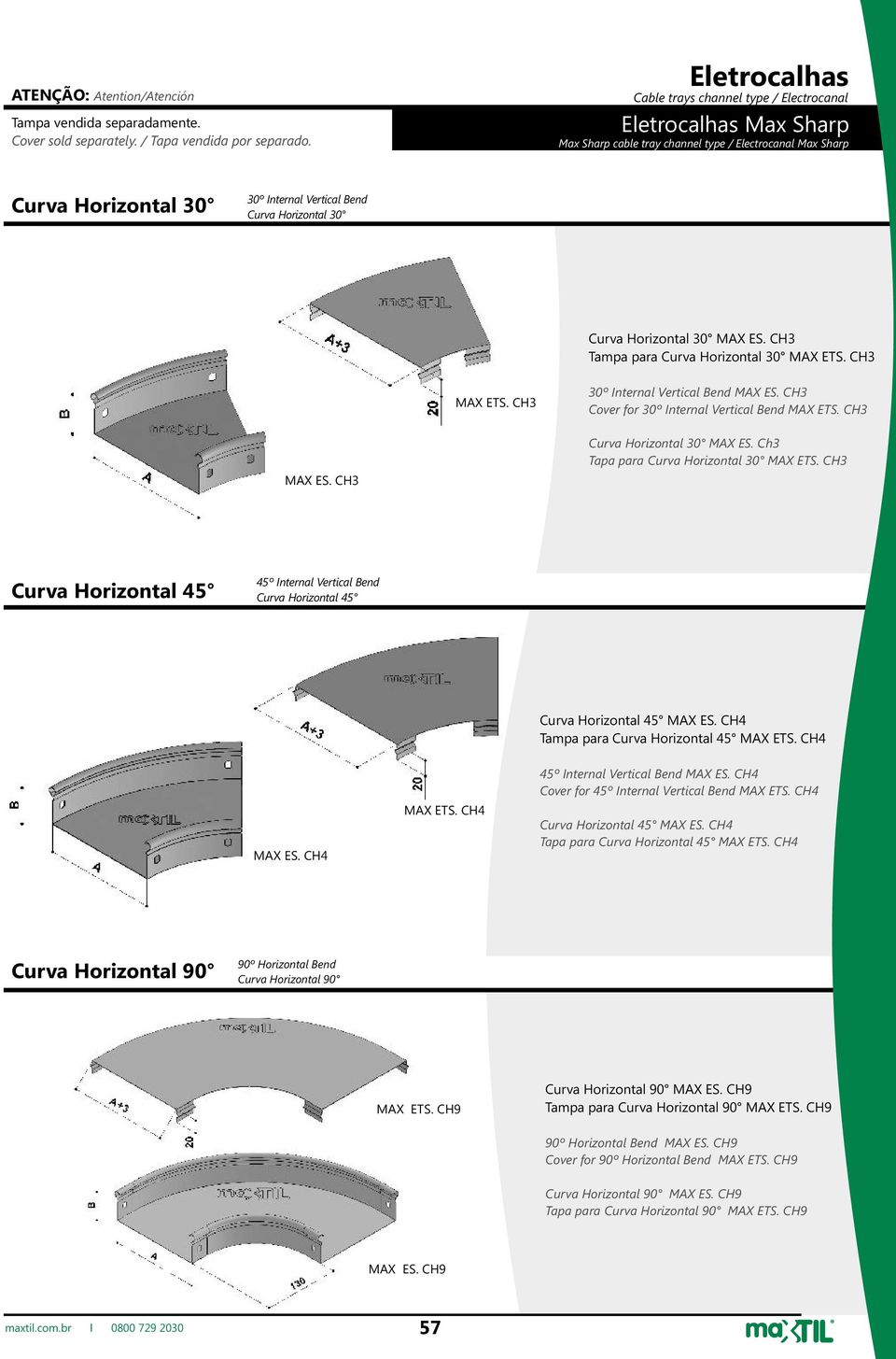 CH3 30º Internal Vertical Bend MAX ES. CH3 Cover for 30º Internal Vertical Bend MAX ETS. CH3 MAX ES. CH3 Curva Horizontal 30 MAX ES. Ch3 Tapa para Curva Horizontal 30 MAX ETS.