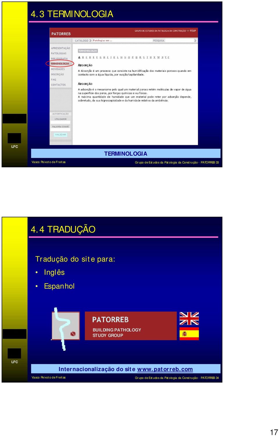 4 TRADUÇÃO Tradução do site para: Inglês Espanhol BUILDING PATHOLOGY