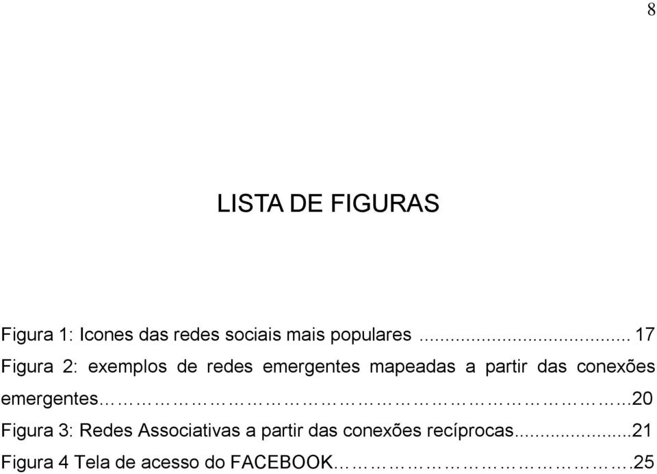 .. 17 Figura 2: exemplos de redes emergentes mapeadas a partir das