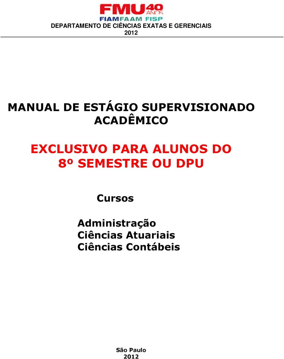 PARA ALUNOS DO 8º SEMESTRE OU DPU Cursos