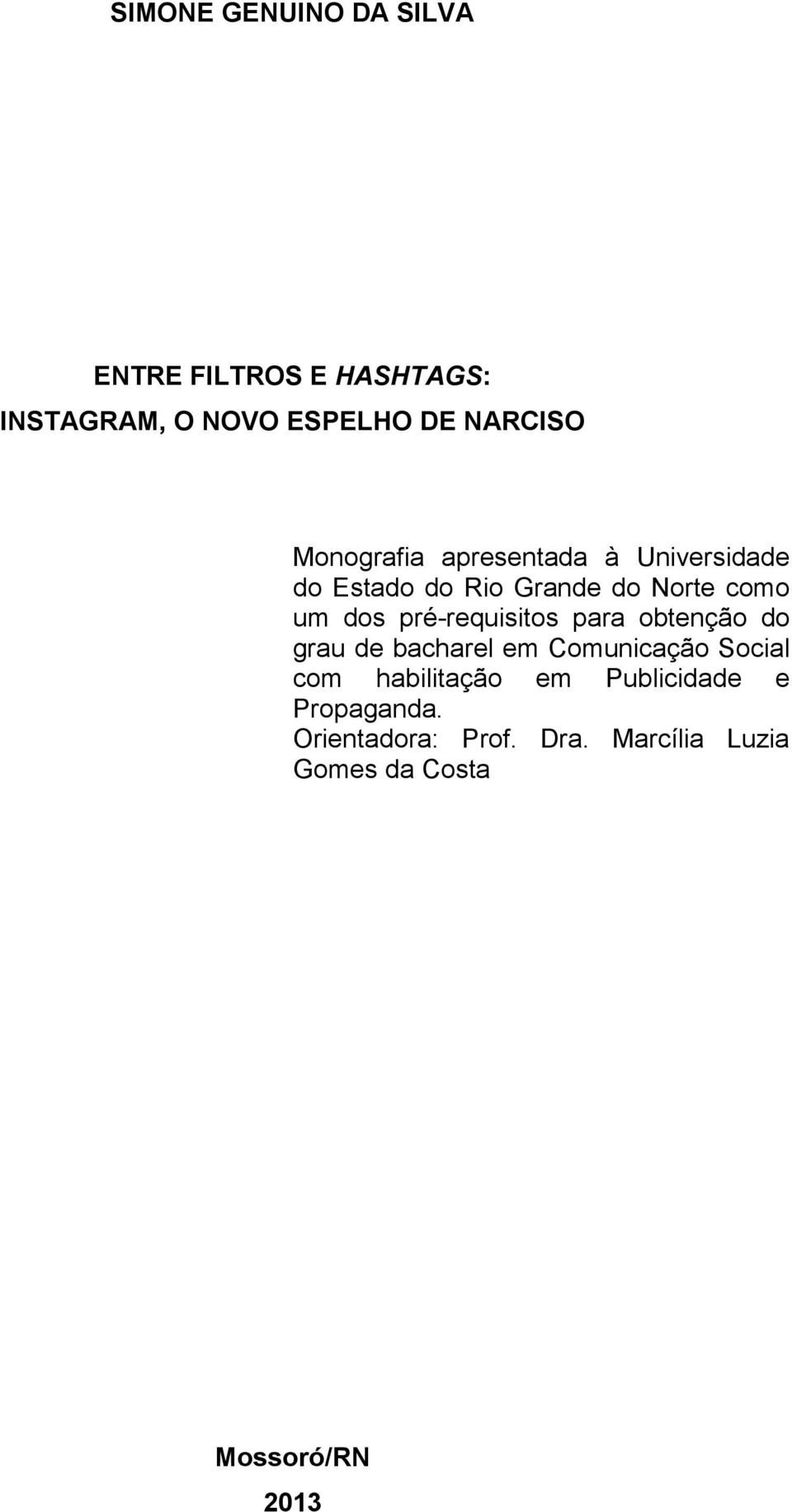 pré-requisitos para obtenção do grau de bacharel em Comunicação Social com habilitação