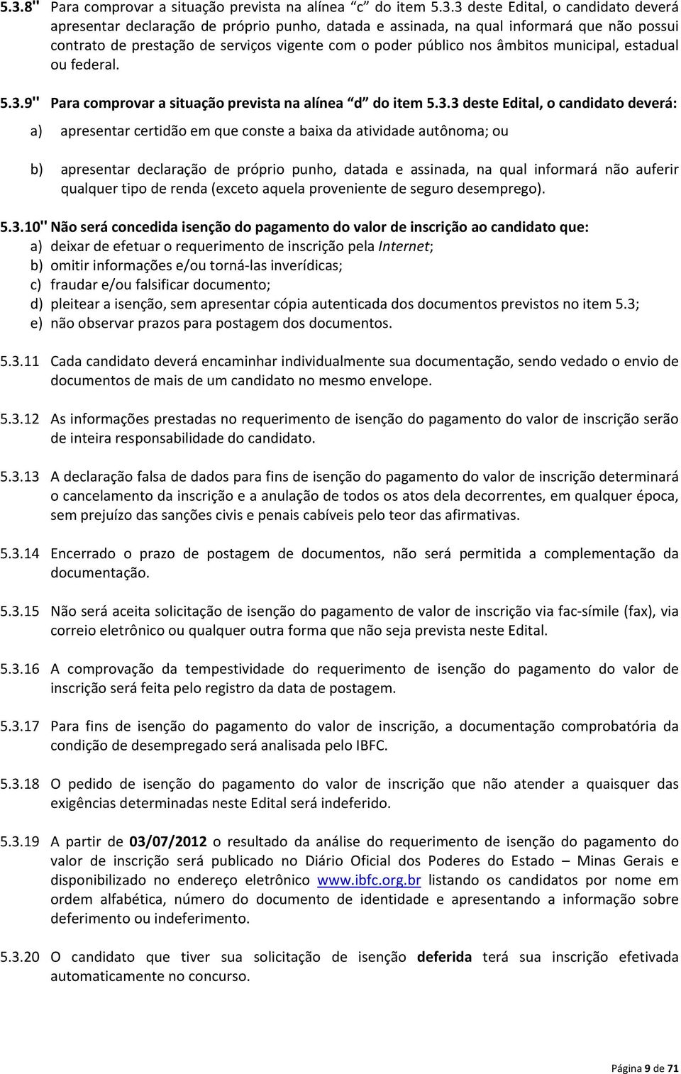 9" Para comprovar a situação prevista na alínea d do item 5.3.