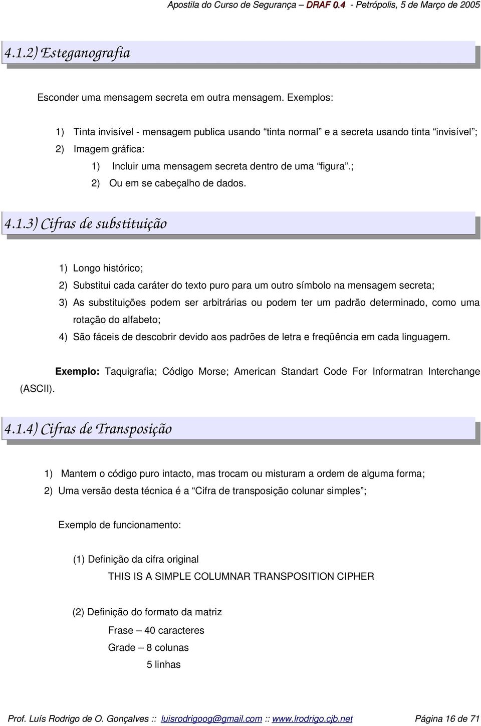 ; 2) Ou em se cabeçalho de dados. 4.1.