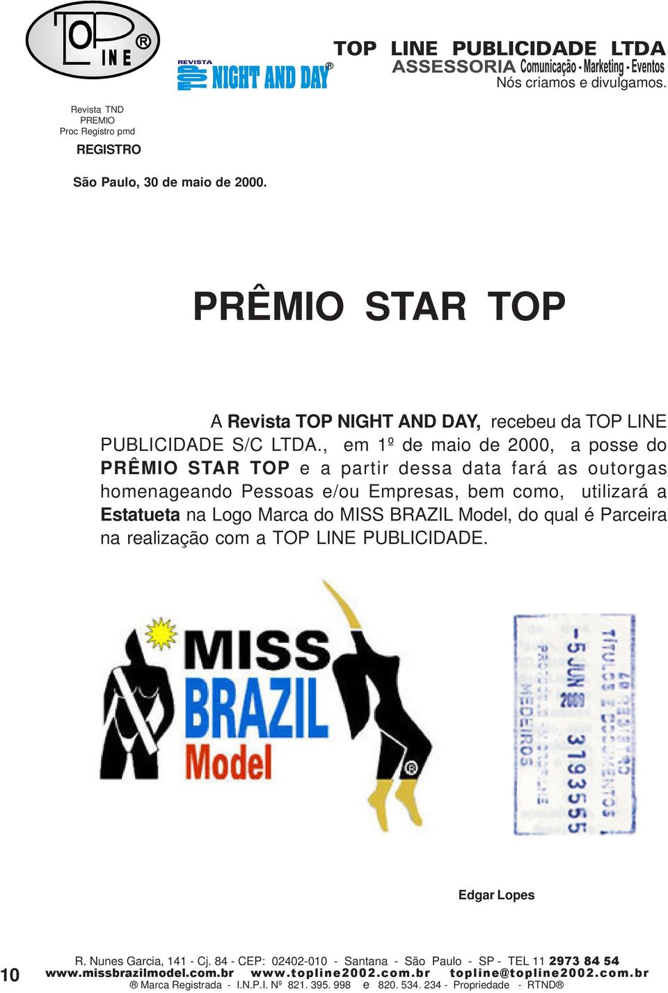 PRÊMIO STAR TOP A Revista TOP NIGHT AND DAY, recebeu da TOP LINE PUBLICIDADE S/C LTDA.