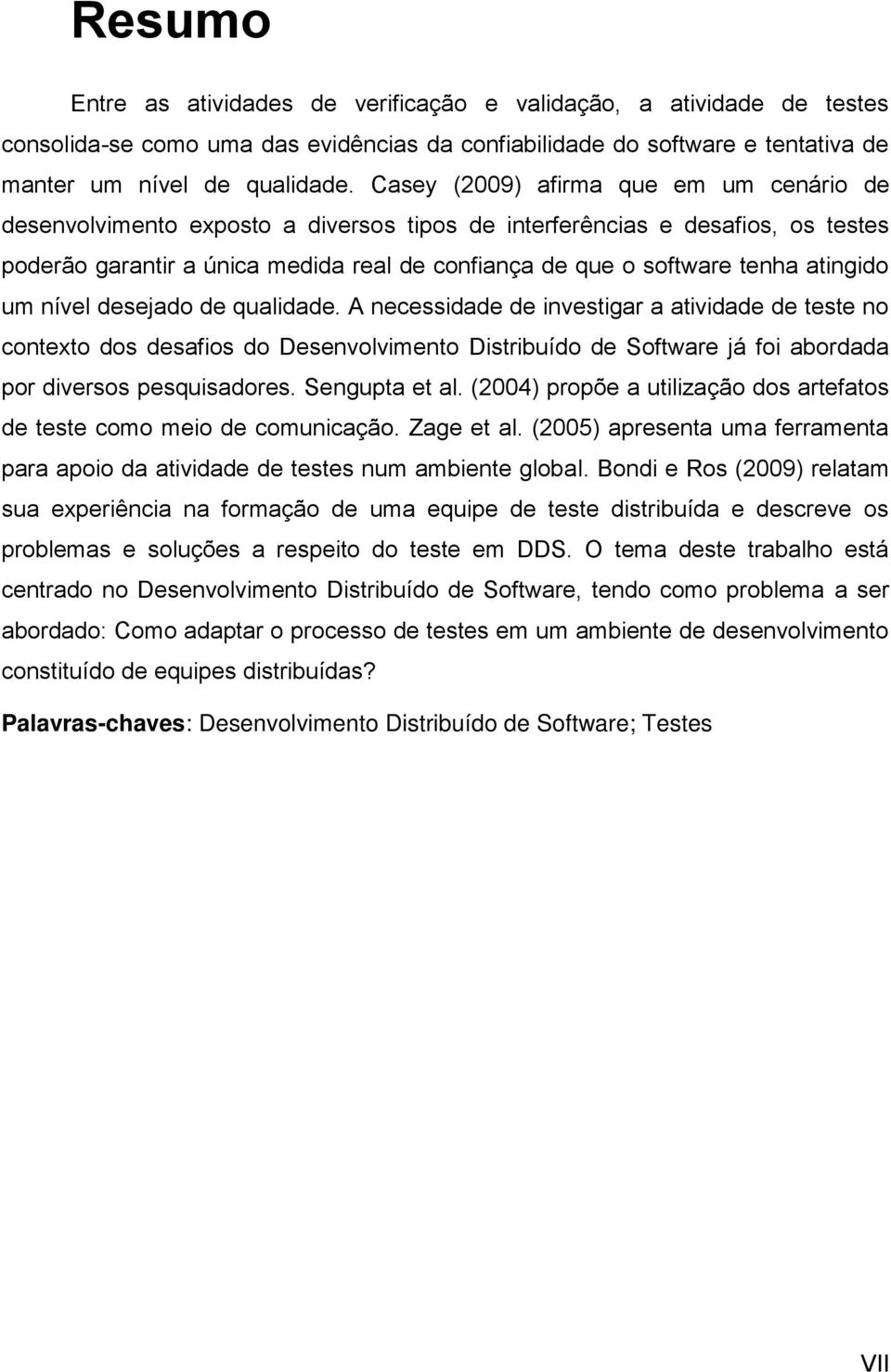 atingido um nível desejado de qualidade.