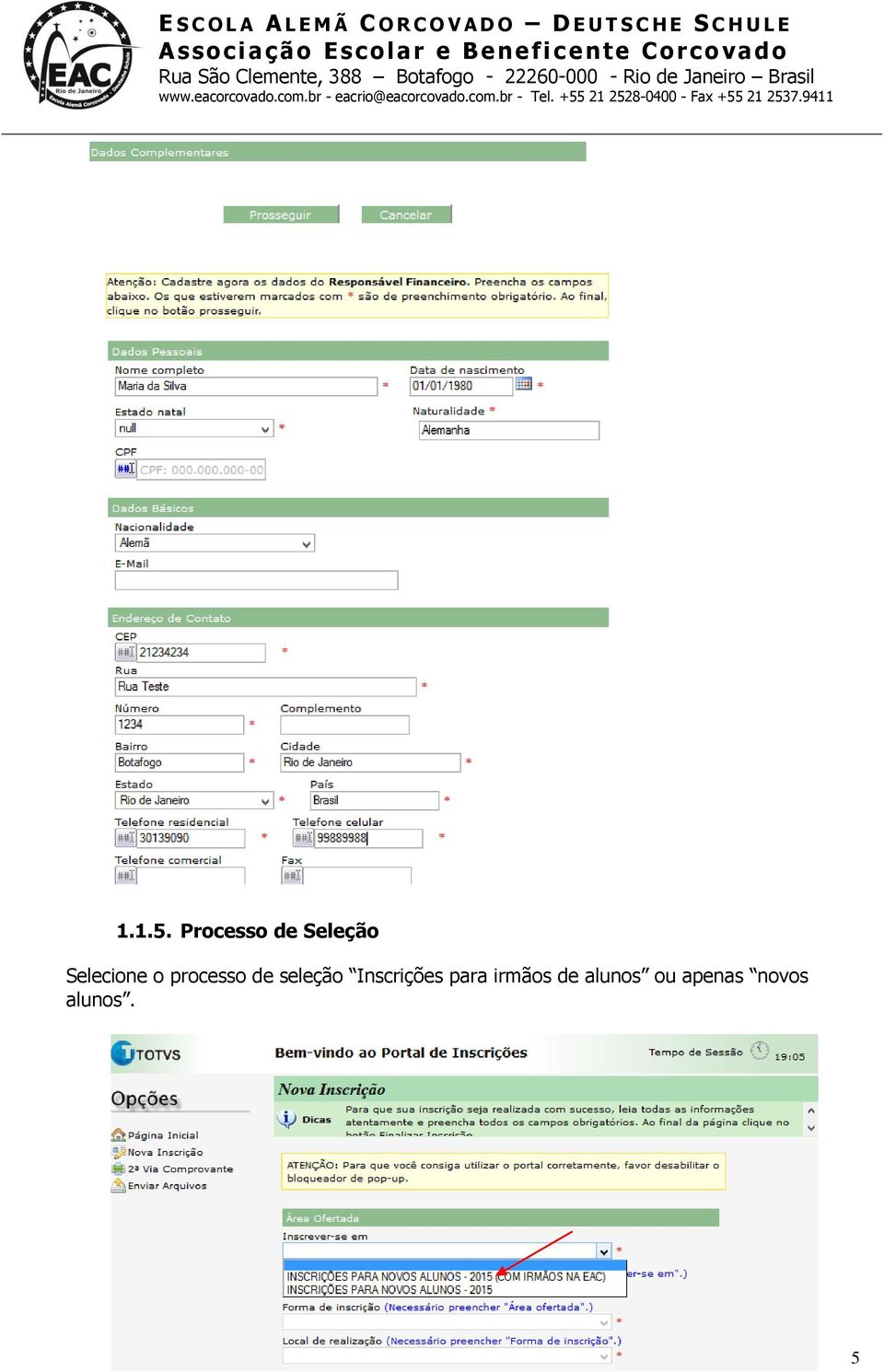 Seleção Selecione o processo de seleção Inscrições