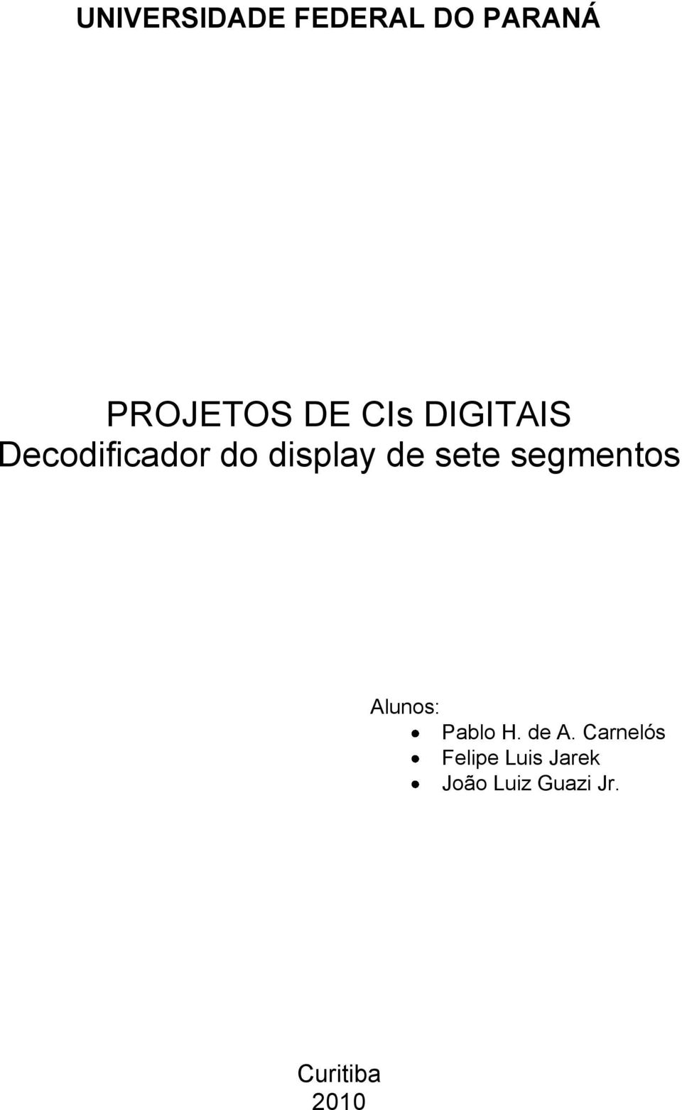 segmentos Alunos: Pablo H. de A.