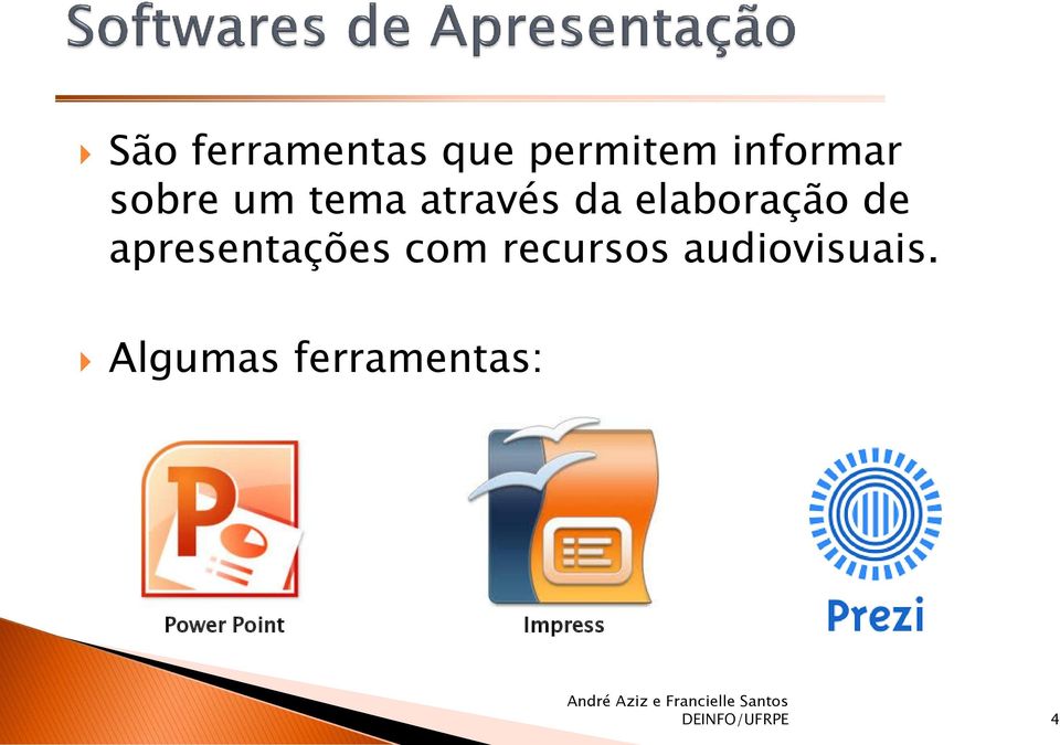 apresentações com recursos audiovisuais.