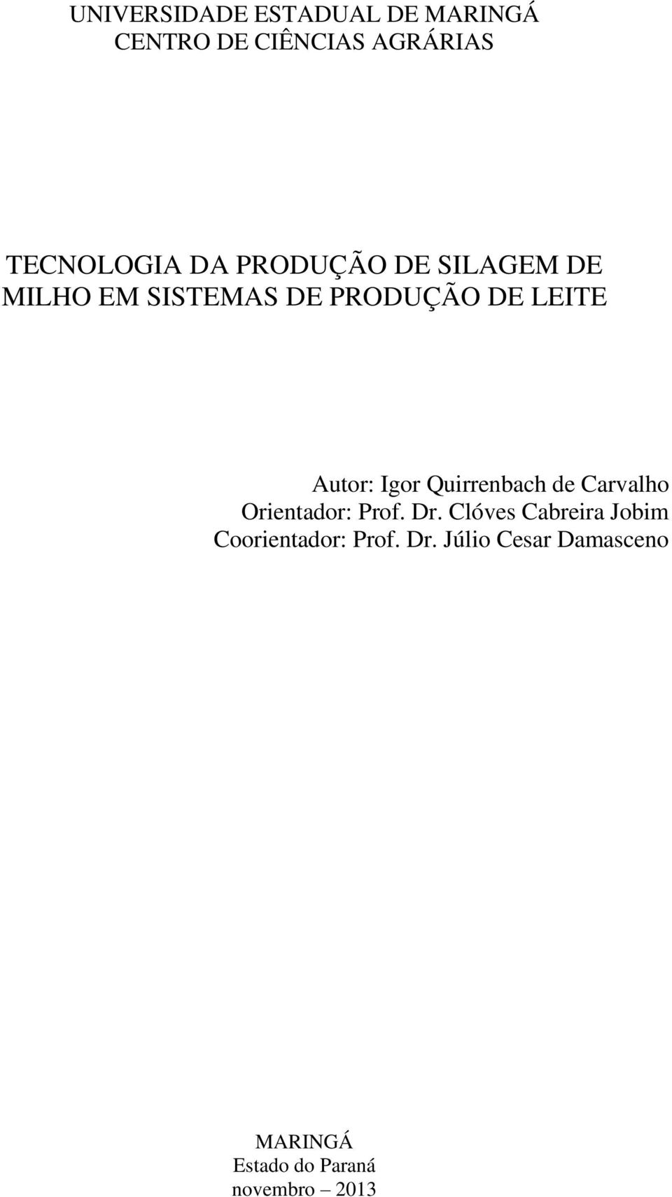 Quirrenbach de Carvalho Orientador: Prof. Dr.