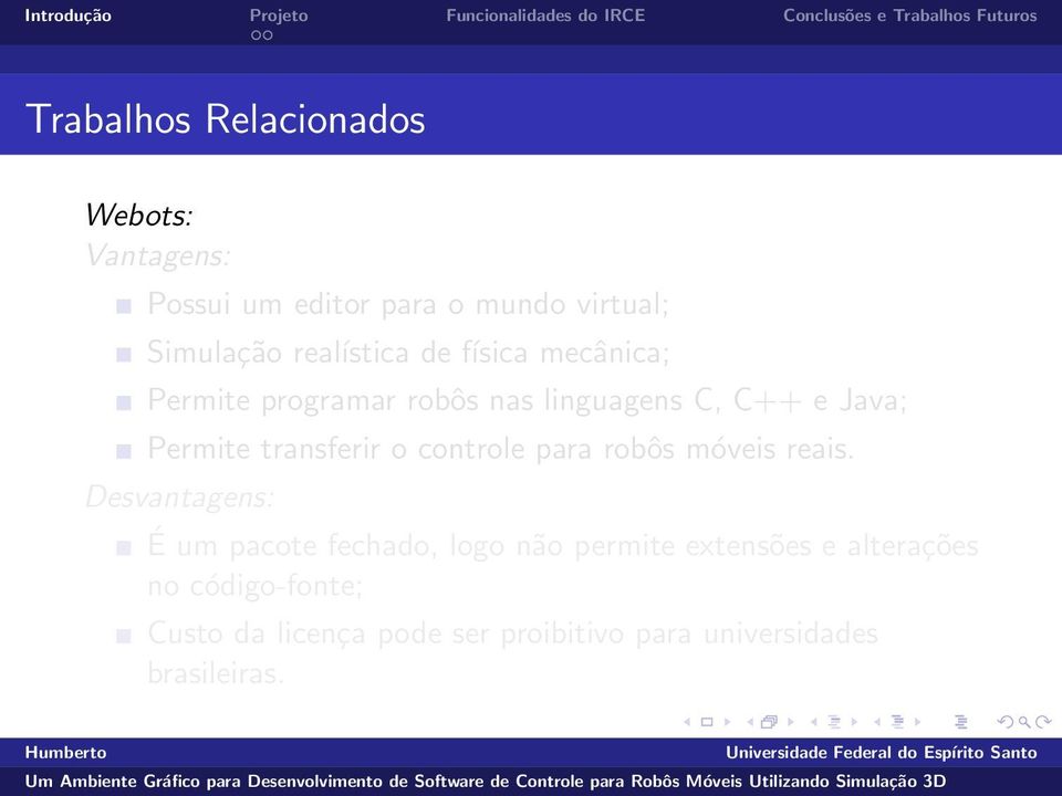 transferir o controle para robôs móveis reais.