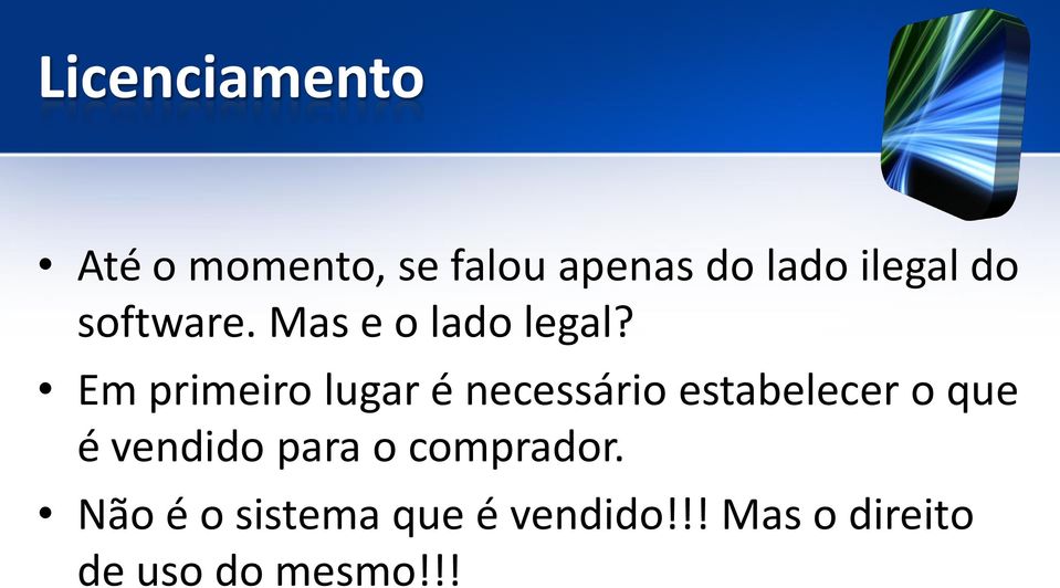 Em primeiro lugar é necessário estabelecer o que é vendido