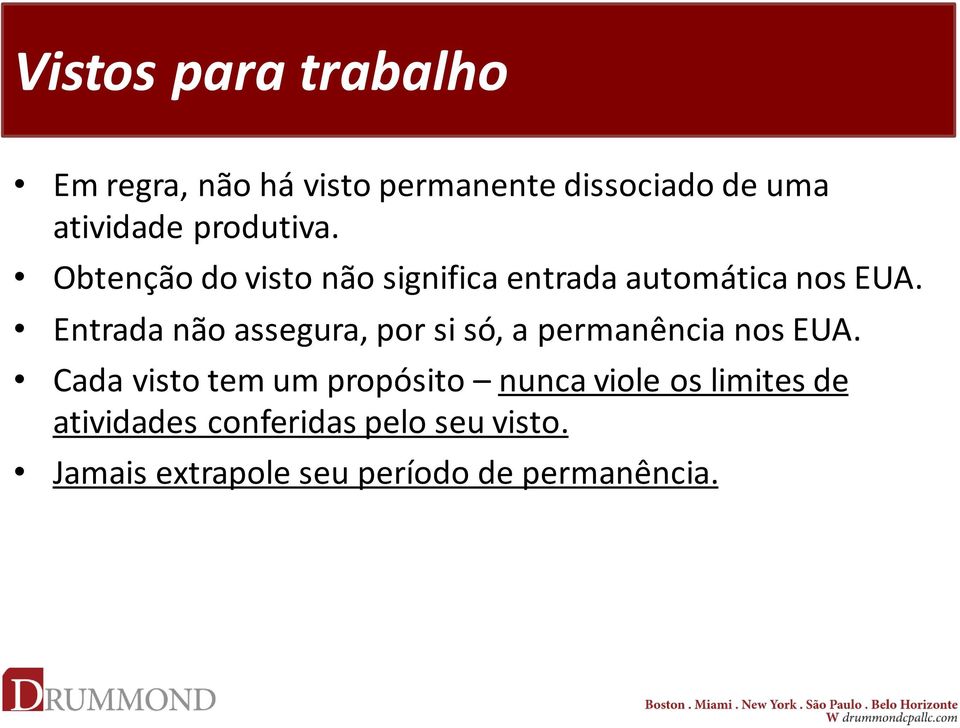 Entrada não assegura, por si só, a permanência nos EUA.