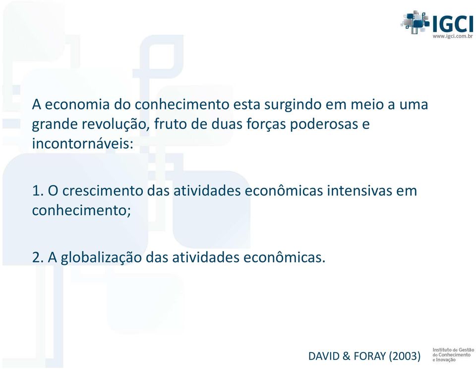 O crescimento das atividades econômicas intensivas em