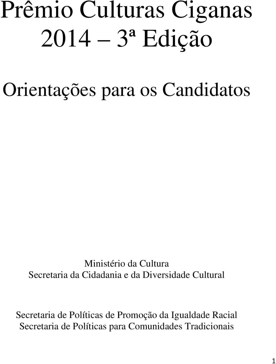 Diversidade Cultural Secretaria de Políticas de Promoção da