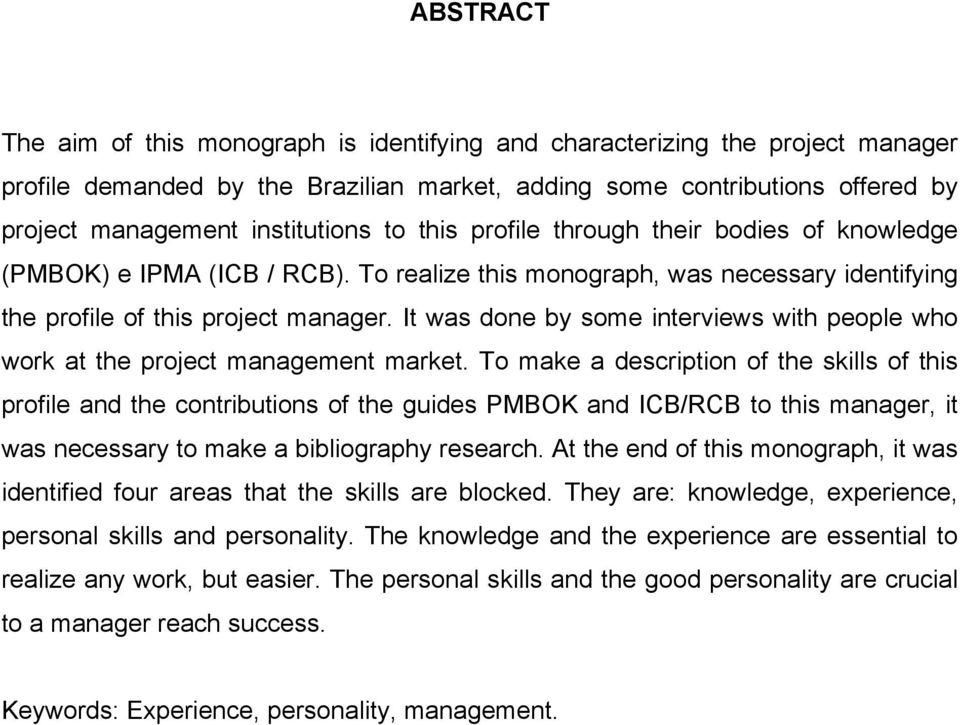 It was done by some interviews with people who work at the project management market.