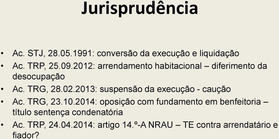 2013: suspensão da execução - caução Ac. TRG, 23.10.