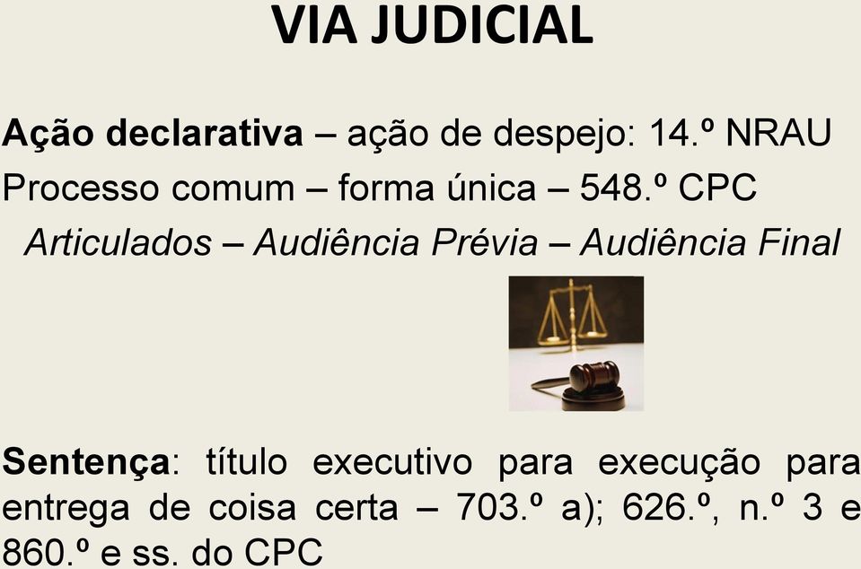 º CPC Articulados Audiência Prévia Audiência Final Sentença: