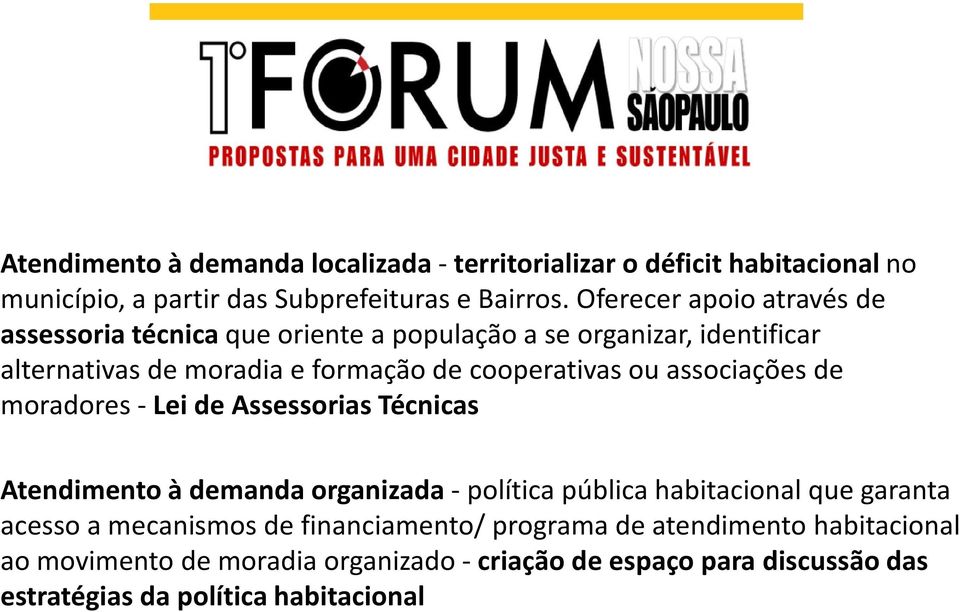 ou associações de moradores - Lei de Assessorias Técnicas Atendimento à demanda organizada-política pública habitacional que garanta acesso a