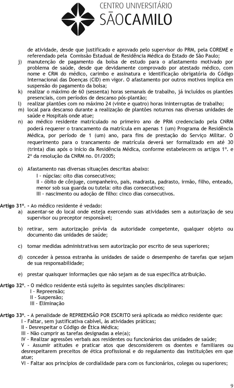 Código Internacional das Doenças (CID) em vigor.