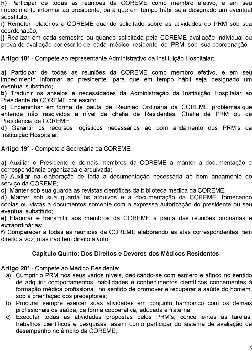 médico residente do PRM sob sua coordenação.