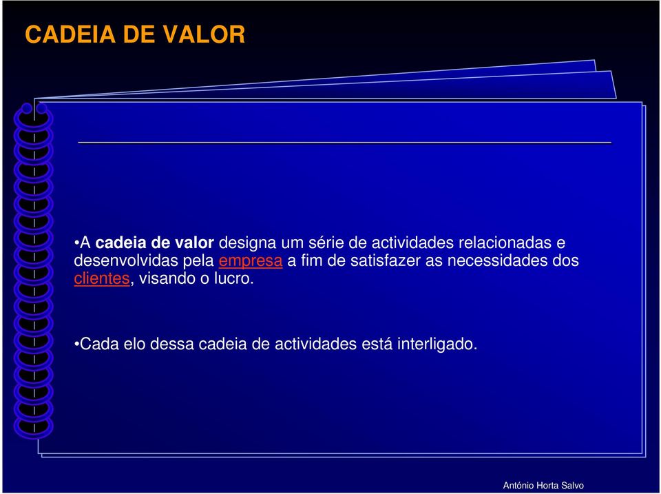 satisfazer as necessidades dos clientes, visando o