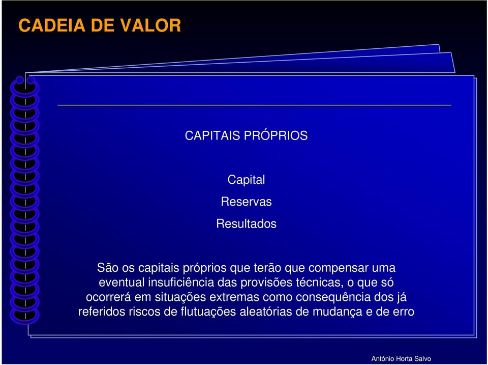 provisões técnicas, o que só ocorrerá em situações extremas como