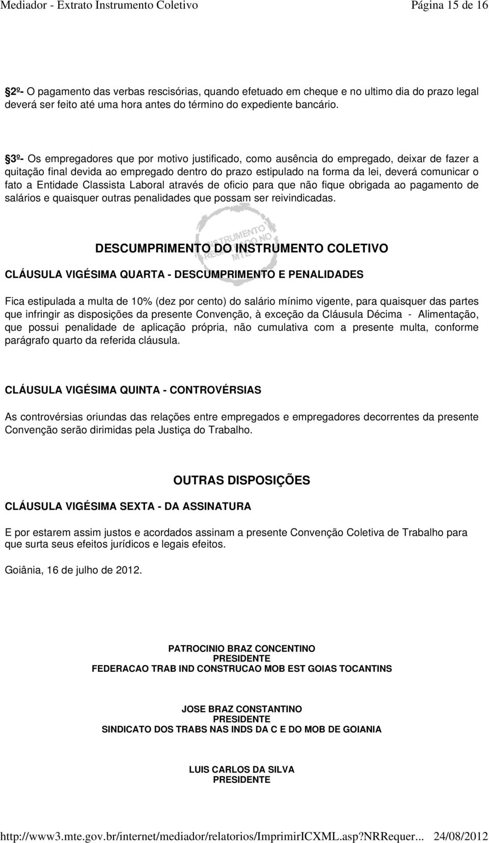 Entidade Classista Laboral através de oficio para que não fique obrigada ao pagamento de salários e quaisquer outras penalidades que possam ser reivindicadas.