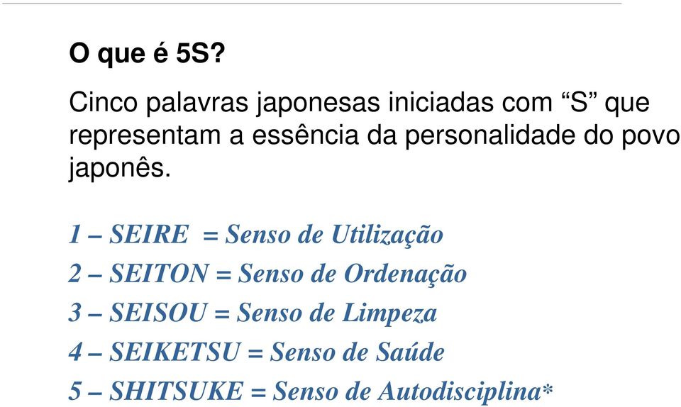 essência da personalidade do povo japonês.