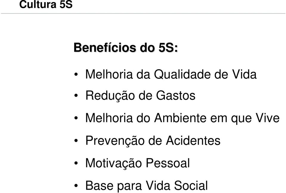 do Ambiente Espaço em que Vive Auto-Disciplina Prevenção de Acidentes Padronização