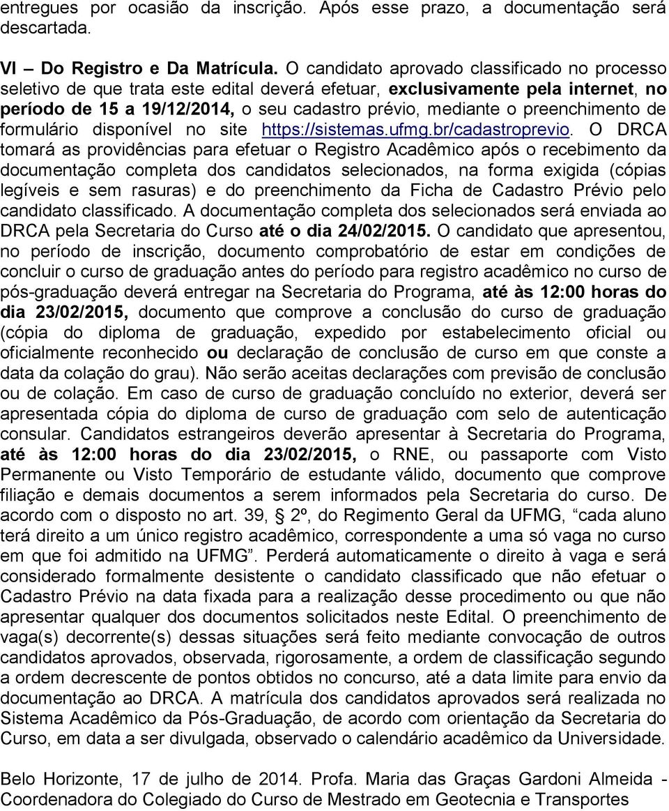 preenchimento de formulário disponível no site https://sistemas.ufmg.br/cadastroprevio.