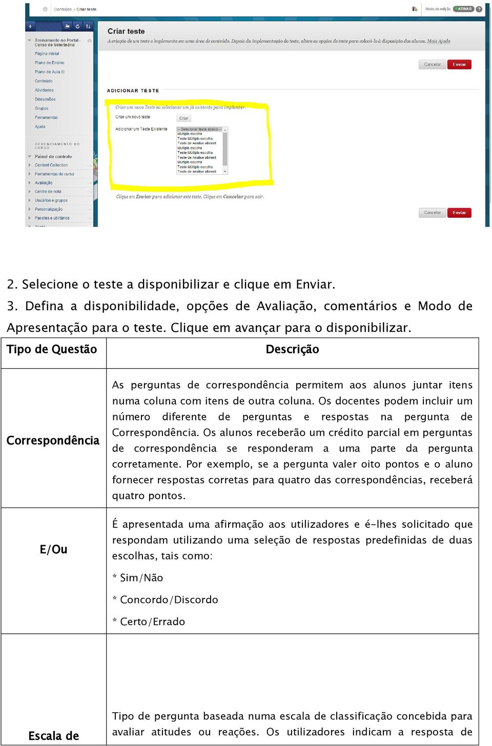 Os docentes podem incluir um número diferente de perguntas e respostas na pergunta de Correspondência.