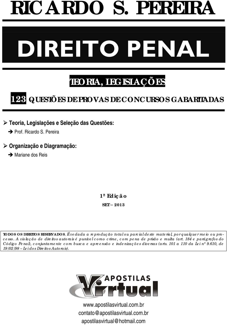 É vedada a reprodução total ou parcial deste material, por qualquer meio ou processo.