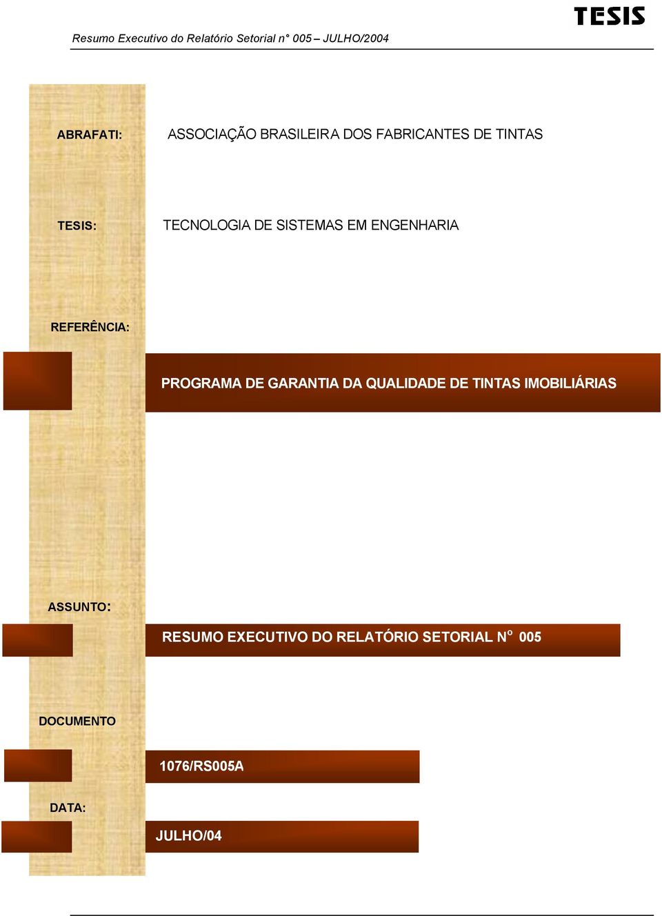REFERÊNCIA: PROGRAMA DE GARANTIA DA QUALIDADE DE TINTAS IMOBILIÁRIAS ASSUNTO: